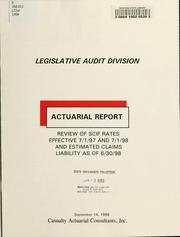 Cover of: Actuarial report: review of SCIF rates effective 7/1/97 and 7/1/98 and estimated claims liability as of 6/30/98