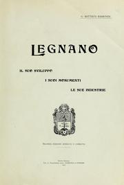 Cover of: Legnano: il suo sviluppo, i suoi monumenti, le sue industrie