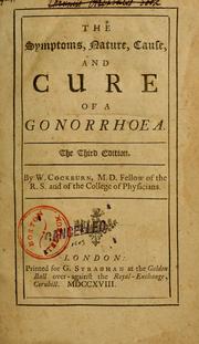 Cover of: The symptoms, nature, cause, and cure of a gonorrhoea