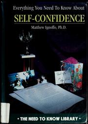 Cover of: Everything you need to know about self-confidence by Matthew Ignoffo
