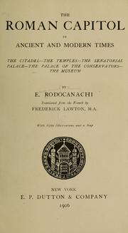 Cover of: The Roman Capitol in ancient and modern times | Emmanuel Pierre Rodocanachi