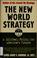 Cover of: The new world strategy