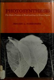 Cover of: Photosynthesis, the basic process of food-making in green plants by Jerome Laib Rosenberg