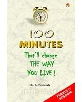 100 Minutes that'll change the way you live! by Dr. L. Prakash