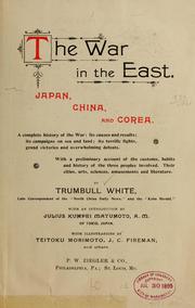 Cover of: The war in the East.: Japan, China, and Corea.  A complete history of the war ...