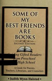 Cover of: Some of my best friends are books: guiding gifted readers from preschool to high school