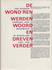 Cover of: De wond'ren werden woord en dreven verder: honderd jaar informatie in Nederland, 1889-1989