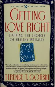 Cover of: Getting love right: learning the choices of healthy intimacy