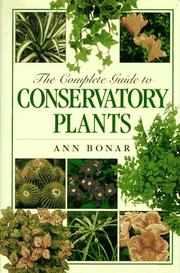The complete guide to conservatory plants by Ann Bonar