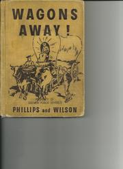 Wagons Away! by Josephine E. Phillips