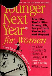 Cover of: Younger next year for women by Chris Crowley