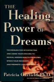 The healing power of dreams by Patricia L. Garfield, Patricia Garfield