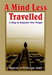 Cover of: A Mind Less Travelled: A Way to Empower Your Prayer