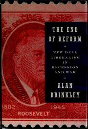 Cover of: The end of reform: New Deal liberalism in recession and war