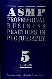 Cover of: ASMP professional business practices in photography