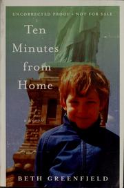 Cover of: Ten minutes from home by Beth Greenfield