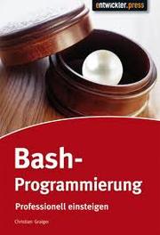 Cover of: Bash-Programmierung: Einstieg und professioneller Einsatz