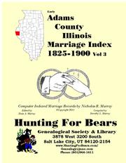 Cover of: Early Adams County Illinois Marriage Records Vol 3 1825-1900