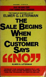 Cover of: The sale begins when the customer says no by Elmer G. Leterman
