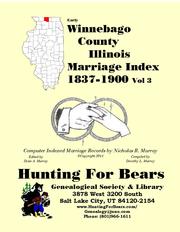 Cover of: Early Winnebago County Illinois Marriage Records Vol 3 1837-1900 by Nicholas Russell Murray