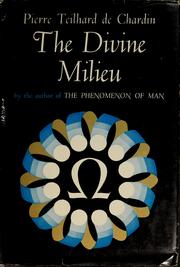 Cover of: The divine milieu by Pierre Teilhard de Chardin