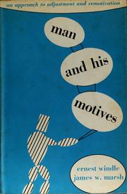Cover of: Man and his motives | Ernest Windle