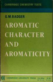 Aromatic character and aromaticity by G. M. Badger