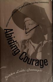Cover of: Abiding courage: African American migrant women and the East Bay community