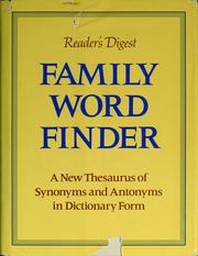 Cover of: Reader's digest family word finder: a new thesaurus of synonyms and antonyms in dictionary form.