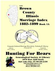 Early Brown County Illinois Marriage Records Book 1A 1839-1925 by Nicholas Russell Murray
