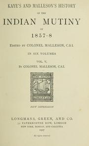 Cover of: Kaye's and Malleson's History of the Indian mutiny of 1857-8 by John William Kaye