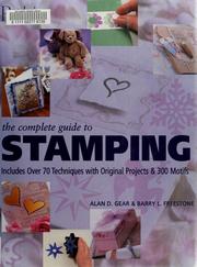 Cover of: The complete guide to stamping: over 70 techniques with 20 original projects and 300 motifs
