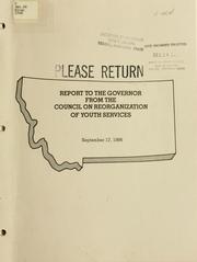 Report to the Governor from the Council on Reorganization of Youth Services by Montana. Council on Reorganization of Youth Services