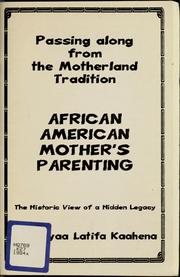 Cover of: Passing along from the motherland: A tradition : African-American mother's parenting