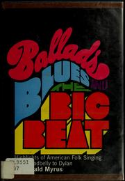 Cover of: Ballads, blues, and the big beat. by Donald Myrus, Donald Myrus