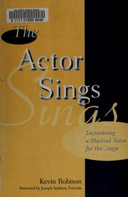 Cover of: The Actor Sings | Kevin D. Robison