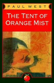 Cover of: The tent of orange mist by Paul West, Paul West