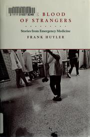 Cover of: The blood of strangers by Frank Huyler, Frank Huyler