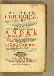 Cover of: Relaçaõ cirurgica, e médica: na qual se trata, e declara especialmente hum novo methodo para curar a infecçaõ escorbutica, ou mal de Loanda, e todos os seus productos, fazendo para isso manifestos dous especificos, e muy particulares remedios