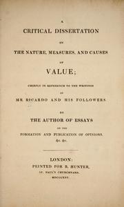 Cover of: A critical dissertation on the nature, measures, and causes ofvalue by Samuel Bailey