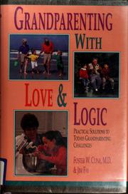 Cover of: Grandparenting with love & logic by Jim Fay