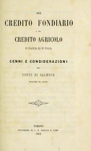 Cover of: Del credito fondiario e del credito agricolo in Francia ed in Italia: cenni e considerazioni del conte di Salmour