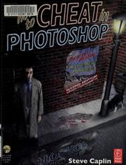 Cover of: How to Cheat in Photoshop: The art of creating photorealistic montages