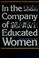 Cover of: In the company of educated women