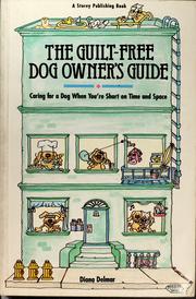 Cover of: The guilt-free dog owner's guide by Diana Delmar