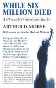 While six million died by Arthur D. Morse