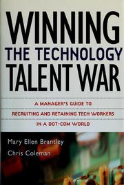 Cover of: Winning the Technology Talent War: A Manager's Guide to Recruiting and Retaining Tech Workers in a Dot-Com World