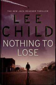 Cover of: Nothing to lose by Lee Child