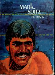 Mark Spitz: the shark by James T. Olsen