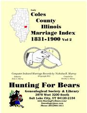 Early Coles County Illinois Marriage Records Vol 2 1831-1900 by Nicholas Russell Murray